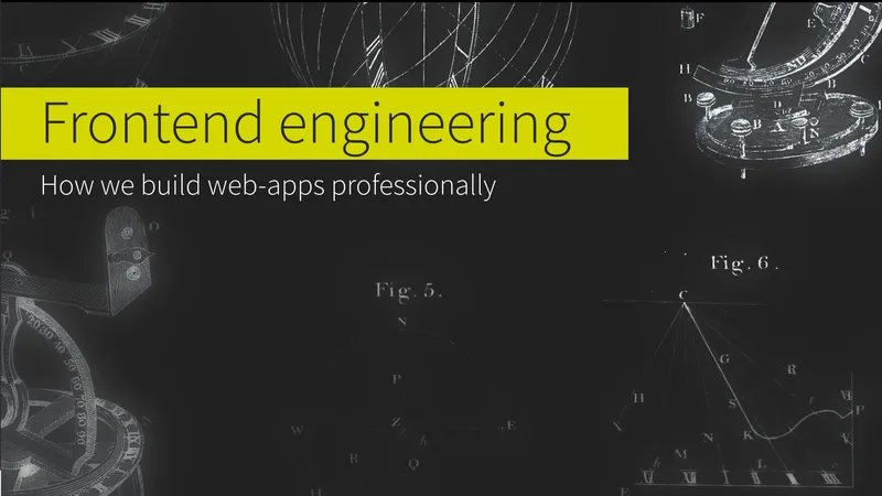 Frontend engineering, How we build web-apps professionally, various mechanical objects and drawings